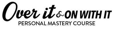 over-it-on-with-it-mastery